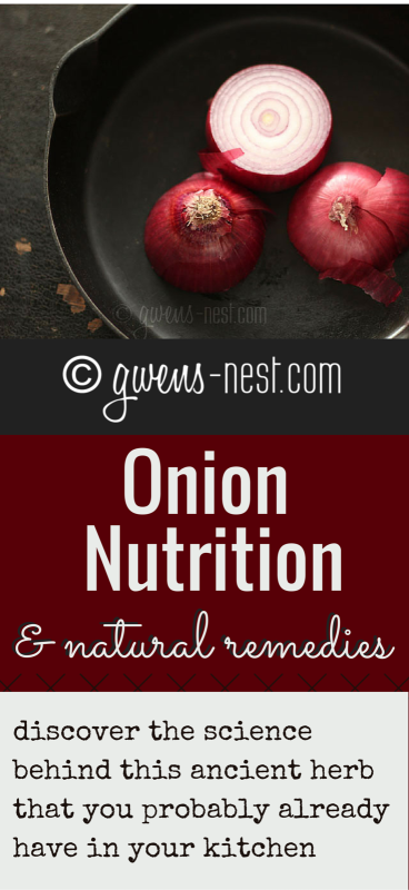 Onions are packed with nutrition and have been used since ancient times not only as food but as powerful natural remedies. Learn more about onion nutrition and remedies right here at Gwen's Nest.